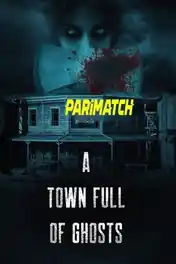 A Town Full of Ghosts 2022 WEB-Rip Hindi (Voice Over) Dual Audio 720p poster | Bolly4u Official