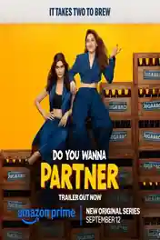 Do You Wanna Partner 2025 WEB-DL Hindi S01 Complete Download 720p | 480p poster | Bolly4u Official