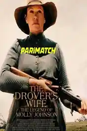 The Drovers Wife the Legend of Molly Johnson 2021 WEB-HD Bengali (Voice Over) Dual Audio 720p poster | Bolly4u Official