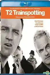 T2 Trainspotting 2017 BluRay Hindi Dual Audio 720p 480p Download poster | Bolly4u Official