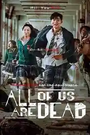All of Us Are Dead 2022 WEB-DL 2.7GB Hindi Dual Audio S01 Download 480p poster | Bolly4u Official