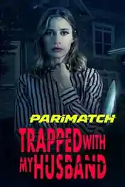 Trapped with My Husband 2022 WEB-DL Telugu (Voice Over) Dual Audio 720p poster | Bolly4u Official