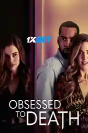 Obsessed To Death 2022 WEB-HD Hindi (Voice Over) Dual Audio 720p poster | Bolly4u Official