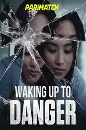 Waking Up to Danger 2022 WEB-HD 950MB Bengali (Voice Over) Dual Audio 720p poster | Bolly4u Official
