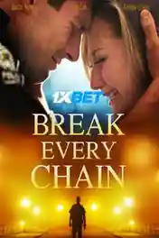 Break Every Chain 2021 WEB-HD 1.2GB Bengali (Voice Over) Dual Audio 720p poster | Bolly4u Official