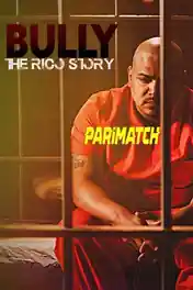 Bully the Rico Story 2021 WEB-Rip Hindi (Voice Over) Dual Audio 720p poster | Bolly4u Official