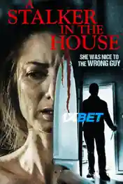 A Stalker in the House 2021 WEB-HD Hindi (Voice Over) Dual Audio 720p poster | Bolly4u Official