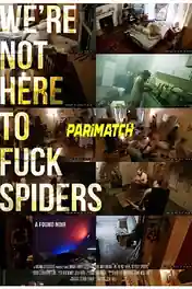 We’re Not Here to Fuck Spiders 2020 WEB-HD Hindi (Voice Over) Dual Audio 720p poster | Bolly4u Official