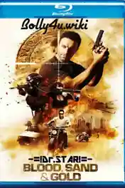 Blood Sand and Gold 2017 BRRip 300MB UNCUT Hindi Dual Audio 480p poster | Bolly4u Official