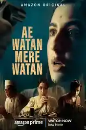Ae Watan Mere Watan 2024 WEB-DL Hindi Full Movie Download 1080p | 720p | 480p poster | Bolly4u Official