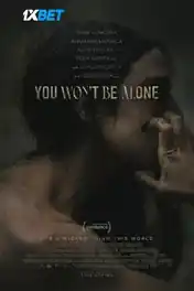 You Wont Be Alone 2022 WEB-HD 950MB Tamil (Voice Over) Dual Audio 720p poster | Bolly4u Official