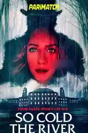 So Cold the River 2022 WEB-HD 950MB Telugu (Voice Over) Dual Audio 720p poster | Bolly4u Official