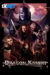Dragon Knight 2022 WEB-HD 850MB Bengali (Voice Over) Dual Audio 720p poster | Bolly4u Official