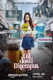 Dil Dosti Dilemma 2024 WEB-DL Hindi S01 Complete Download 720p | 480p poster | Bolly4u Official