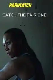 Catch the Fair One 2022 WEB-HD 750MB Hindi (Voice Over) Dual Audio 720p poster | Bolly4u Official