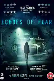 Echoes of Fear 2018 WEB-DL Hindi Dual Audio Full Movie Download 720p | 480p poster | Bolly4u Official