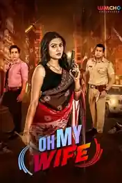 Oh My Wife 2024 WEB-DL Hindi S01 Complete Download 720p | 480p poster | Bolly4u Official