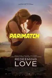 Redeeming Love 2022 HDCAM 1GB Hindi (Voice Over) Dual Audio 720p poster | Bolly4u Official