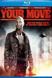 Your Move 2017 BluRay Hindi Dual Audio Full Movie Download 720p | 480p poster | Bolly4u Official