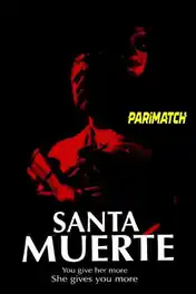 Santa Muerte 2022 WEB-HD 1GB Bengali (Voice Over) Dual Audio 720p poster | Bolly4u Official