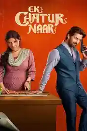 Ek Chatur Naar 2025 WEb-DL Hindi Full Movie Download 1080p | 720p | 480p poster | Bolly4u Official