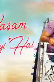 Kasam Khayi Hai 2019 HDRip 350MB Hindi Dubbed 480p poster | Bolly4u Official