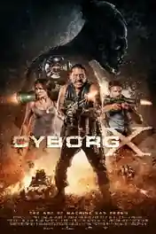 Cyborg X 2016 BRRip UNRATED Hindi Dual Audio 720p 480p Download poster | Bolly4u Official