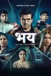 Bhay The Gaurav Tiwari Mystery 2025 WEB-DL Hindi S01 Complete Download 720p | 480p poster | Bolly4u Official