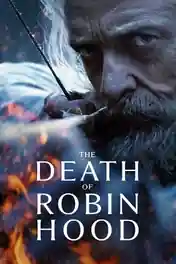 The Death Of Robin Hood 2026 WEB-DL Hindi Dual Audio ORG Full Movie Download 1080p | 720p | 480p poster | Bolly4u Official