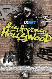 Say Goodbye to Hollywood 2022 WEB-HD Hindi (Voice Over) Dual Audio 720p poster | Bolly4u Official