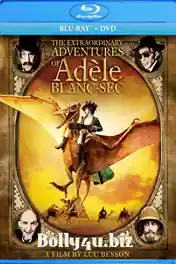 The Extraordinary Adventures of Adèle Blanc-Sec 2010 BRRip 350MB Hindi Dual Audio 480p poster | Bolly4u Official