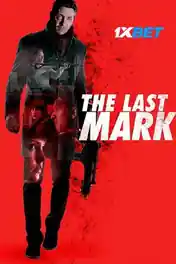 The Last Mark 2022 WEB-HD 900MB Telugu (Voice Over) Dual Audio 720p poster | Bolly4u Official