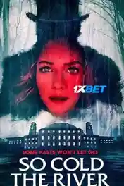 So Cold the River 2022 WEB-HD 950MB Tamil (Voice Over) Dual Audio 720p poster | Bolly4u Official
