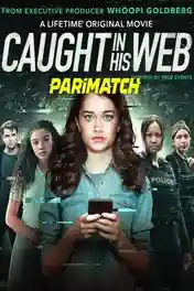 Caught In His Web 2020 WEB-HD 800MB Hindi (Voice Over) Dual Audio 720p poster | Bolly4u Official