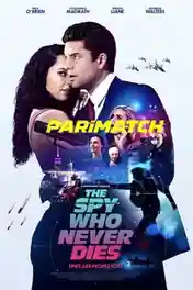 The Spy Who Never Dies 2022 WEB-HD 800MB Tamil (Voice Over) Dual Audio 720p poster | Bolly4u Official