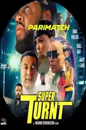 Super Turnt 2022 WEB-HD 950MB Hindi (Voice Over) Dual Audio 720p poster | Bolly4u Official