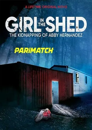 Girl in the Shed The Kidnapping of Abby Hernandez 2021 WEB-HD 750MB Tamil (Voice Over) Dual Audio 720p Download Girl in the Shed The Kidnapping of Abby Hernandez 2021 WEB-HD 750MB Tamil (Voice Over) Dual Audio 720p Watch Online Full Movie Download bolly4u