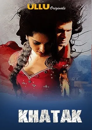 Khatak 2021 WEB-DL 850MB Hindi ULLU 720p Watch Online Free Download bolly4u Khatak 2021 WEB-DL 850MB Hindi ULLU 720p Watch Online Free Download bolly4u