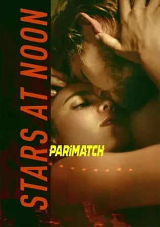 Stars at Noon 2022 WEB-DL 800MB Bengali (Voice Over) Dual Audio 720p Download Stars at Noon 2022 WEB-DL 800MB Bengali (Voice Over) Dual Audio 720p Watch Online Full Movie Download bolly4u